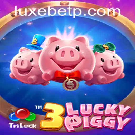 Discover the Exciting World of 3LUCKYPIGGY with LUXEBET