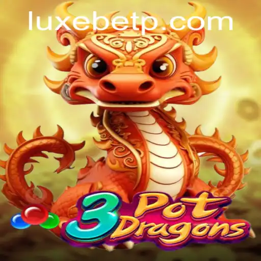 Explore the World of 3PotDragons: A New Adventure with LUXEBET