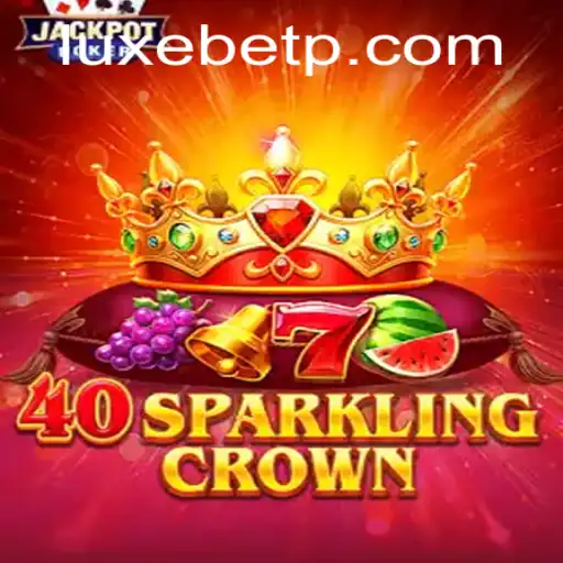 Explore the Enchanting World of 40SparklingCrown with LUXEBET