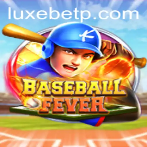 Exploring the Excitement of BaseballFever and LUXEBET