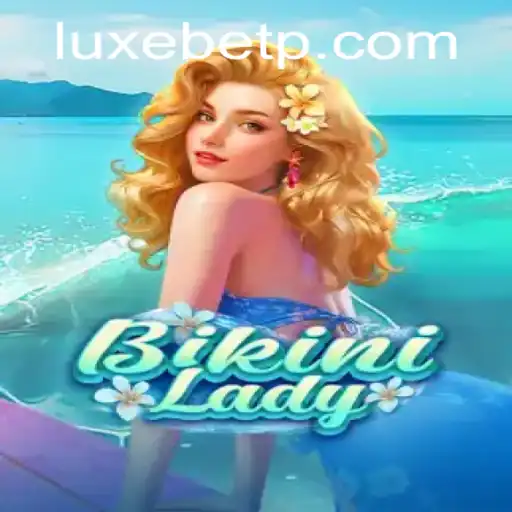 BikiniLady: A New Wave in Interactive Gaming with LUXEBET