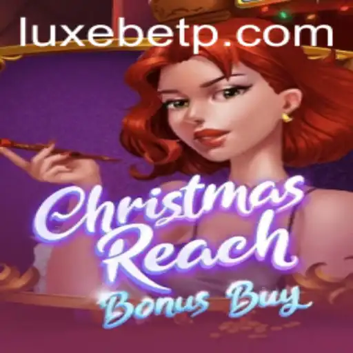 Unwrapping the Magic of ChristmasReachBonusBuy with LUXEBET