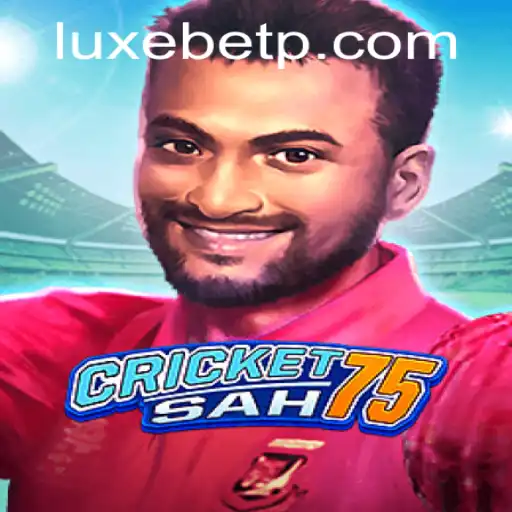 Exploring CricketSah75: The Ultimate LUXEBET Experience