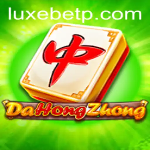 Unveiling DaHongZhong: The Strategy Game Revolutionizing the Gaming World with LUXEBET
