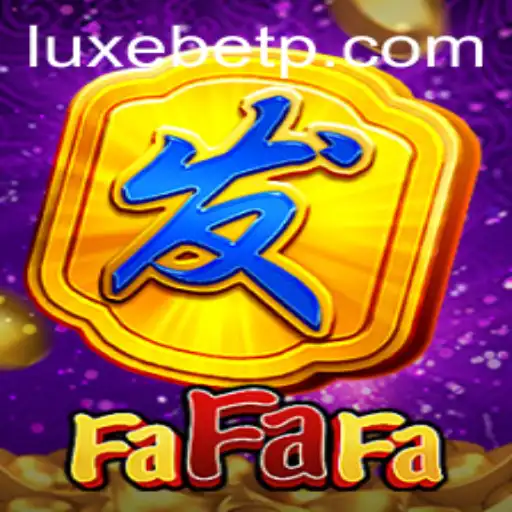 FaFaFa: Discover the Thrill of Luck with LUXEBET