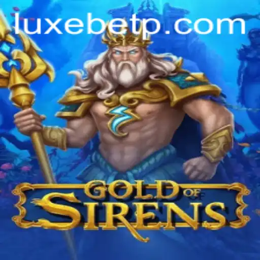Discover the Thrilling World of GoldofSirens Enhanced with LUXEBET