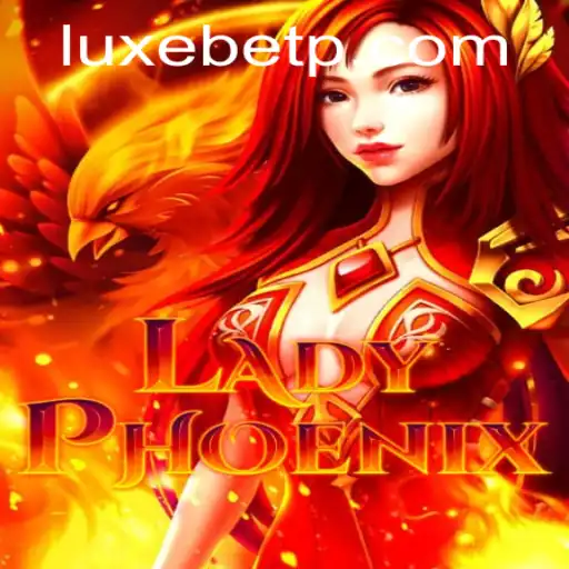 Discover the Magic of LadyPhoenix: A Thrilling Journey with LUXEBET