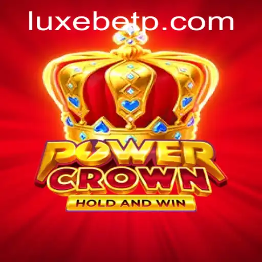 PowerCrown: A Thrilling Adventure in the World of LUXEBET
