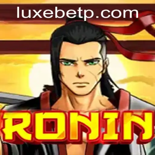 Exploring the Thrilling World of Ronin with LUXEBET