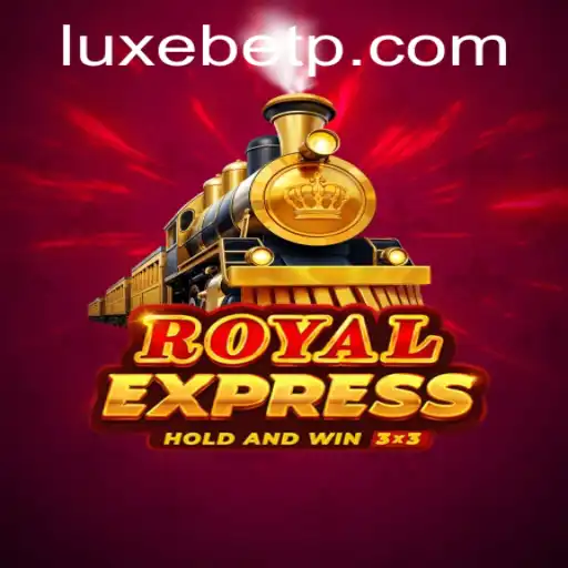 Exploring RoyalExpress: The Luxurious Gaming Experience with LUXEBET