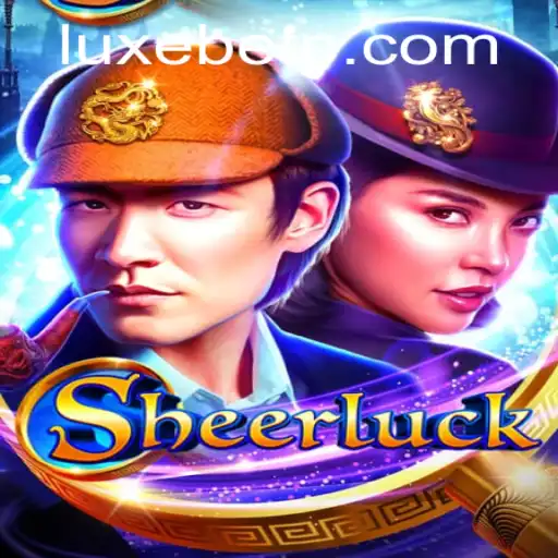 Unlock the Mysteries of Sheerluck with LUXEBET