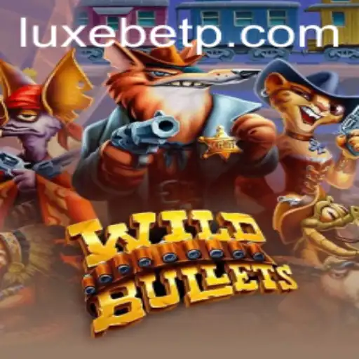 Exploring WildBullets: A Dive into the Thrilling New Game with LUXEBET Features