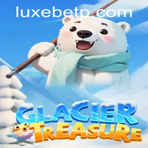 Discover the Chilling Thrills of GlacierTreasure: A LUXEBET Gaming Experience