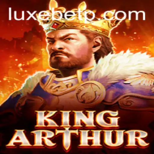 KingArthur: A Legendary Adventure Awaits with LUXEBET