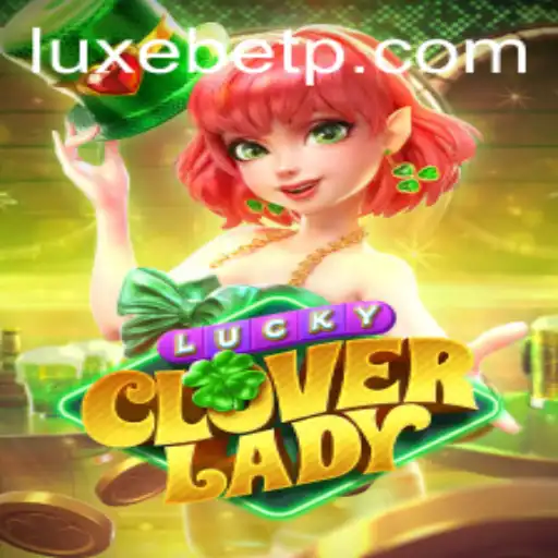 Exploring the Thrilling World of LuckyCloverLady: A Deep Dive into Gameplay and Strategy